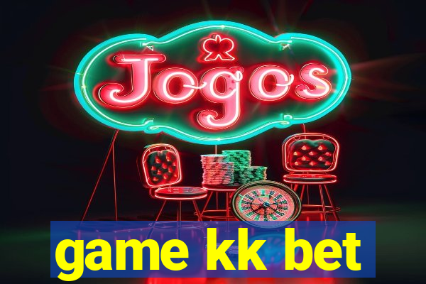 game kk bet